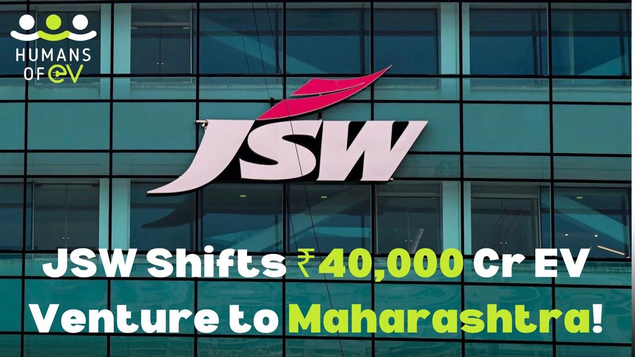 JSW Group’s ₹40,000 Crore EV Project Powers Into Maharashtra, Leaving Odisha Behind